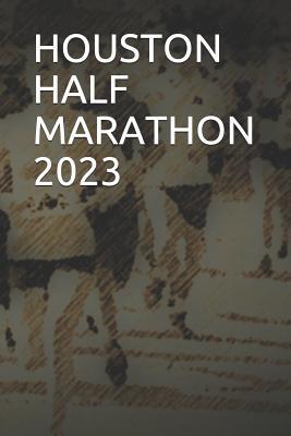 Read online Houston Half Marathon 2023: Blank Lined Journal -  | PDF