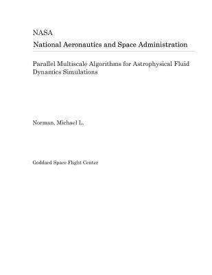Read Parallel Multiscale Algorithms for Astrophysical Fluid Dynamics Simulations - National Aeronautics and Space Administration file in ePub