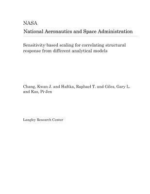 Download Sensitivity-Based Scaling for Correlating Structural Response from Different Analytical Models - National Aeronautics and Space Administration | PDF