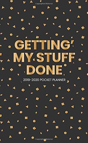 Download Getting’ My Stuff Done 2019-2020 Pocket Planner: Two Year Monthly Organizer Pocket Size Notebook -  | PDF