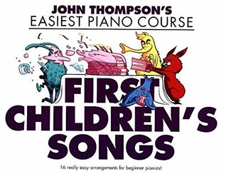 Read online John Thompson's Easiest Piano Course First Children's Songs (John Thompson Easiest Piano) - John Thompon | PDF