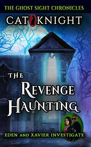 Read The Revenge Haunting (GHOST SIGHT CHRONICLES Book 3) - Cat Knight file in ePub