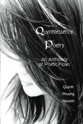 Read Quynhtessence Poetry: An Anthology of Poetic Flows - Ms Quynh Phuong Nguyen file in PDF