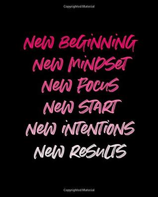 Read New Beginning New Mindset New Focus New Start New Intentions New Results: 2019 Weekly & Monthly Planner, 12 Months, January - December 2019 -  file in PDF