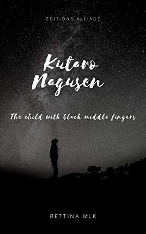 Read Kutaro Nagusen: The child with black middle fingers - Bettina MLK file in ePub