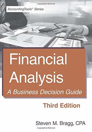 Read Financial Analysis: A Business Decision Guide - Steven M. Bragg | PDF