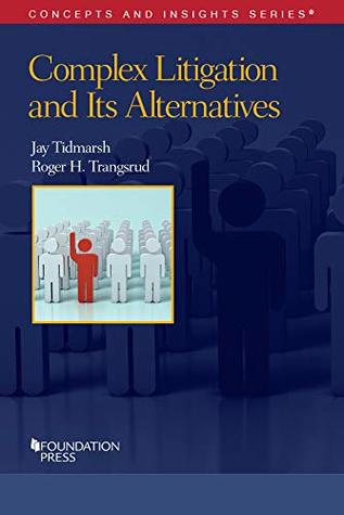 Download Complex Litigation and Its Alternatives (Concepts and Insights) - Jay Tidmarsh | PDF
