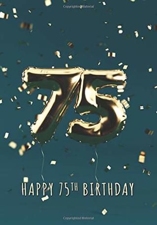 Read Happy 75th Birthday: Personalized Journal with 100 Lined Pages - Green Edition - Visufactum Books file in ePub