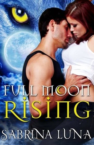 Download Full Moon Rising (Tales of the Werewolf Clan) (Volume 1) - Sabrina Luna file in PDF