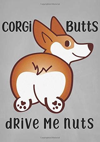 Read online Corgi Butts Drive Me Nuts: Writing Journal for Dog Lovers - Robin Smith file in PDF