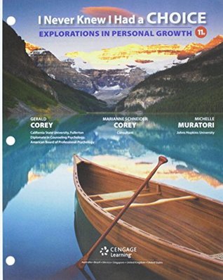 Read I Never Knew I Had a Choice: Explorations in Personal Growth [with Mindtap Counseling 1-Term Access Code] - Gerald Corey | ePub
