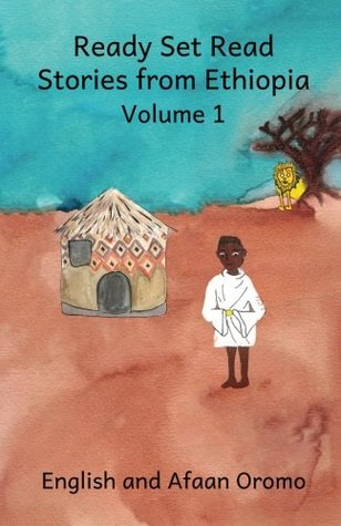 Download Ready Set Read Stories from Ethiopia in English and Afaan Oromo (Volume 1) - Jane Kurtz | ePub