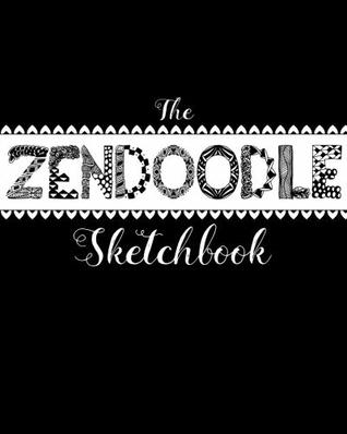 Read The Zendoodle Sketchbook: a tangle and doodle craft sketchbook - blank tiles, 3 squares, white and black tiles with pages to record your own pattern library -  file in ePub
