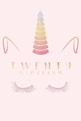 Read online Twenty Nineteen: Pink Unicorn Diary 2019 Rainbow Glitter Horizontal Week to View A5 Planner Journal: Volume 4 (Unicorn Diaries 2019) -  | PDF