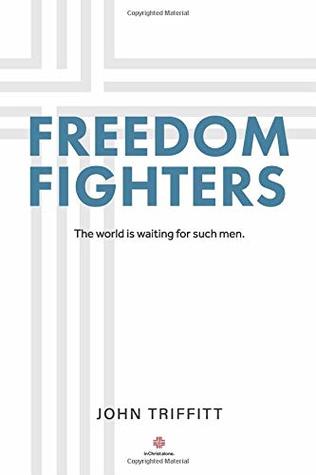 Read Freedom Fighters: The world is waiting for such men - John Triffitt file in PDF