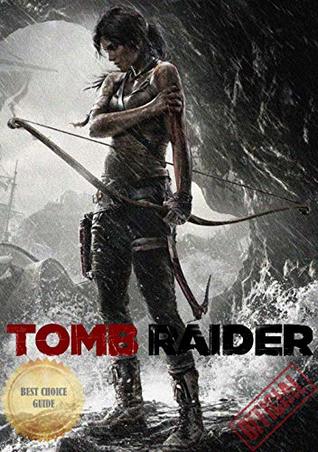 Read Official: Tomb Raider - Editors' Choice - Complete Guide/Tips/Cheats - GAMER WIKI file in ePub