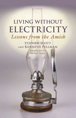 Read Living Without Electricity: Lessons from the Amish - Stephen Scott | PDF