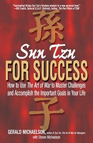 Read online Sun Tzu For Success: How to Use the Art of War to Master Challenges and Accomplish the Important Goals in Your Life - Gerald A. Michaelson | ePub