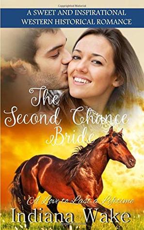 Read The Second Chance Bride: A Love to Last a Lifetime - Indiana Wake | PDF