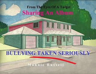 Download From The Eyes Of A Target: Sharing An Album: BULLYING TAKEN SERIOUSLY - Mannie Russell file in ePub