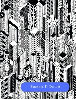Read Business To Do List: 8.5 by 11 Daily To Do Planner Journal Notebook. Space For Must Do Tasks, Other To Dos, Hourly Time Schedule 6am to 6pm, Notes. Agenda Notepad Organizer For Men & Women. -  file in ePub