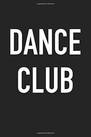 Read Dance Club: A 6x9 Inch Matte Softcover Journal Notebook With 120 Blank Lined Pages -  | ePub