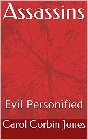 Read Assassins: Evil Personified (Evil Series-A tale of Terrorism & Betrayal Book 2) - Carol Corbin Jones | PDF