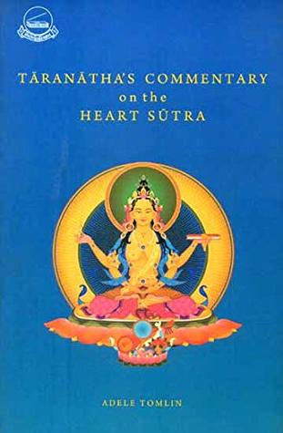 Read Taranatha s Commentary on the Heart Sutra: A study translation and critical edition. - Adele Tomlin | ePub
