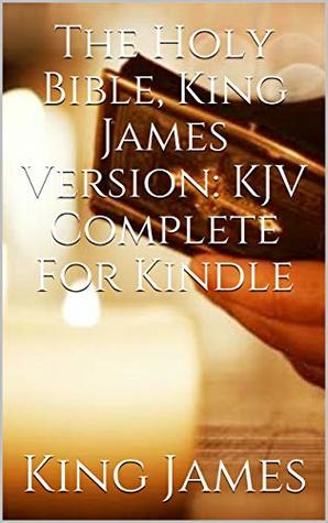 Read The Holy Bible, King James Version: KJV Complete For Kindle - Anonymous | PDF
