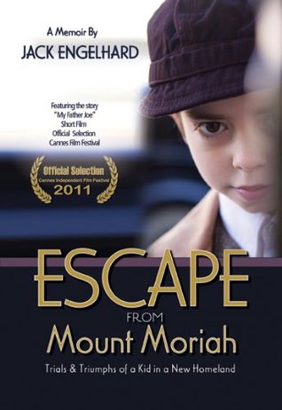Download Escape from Mount Moriah: Trials & Triumphs of a Kid in a New Homeland - Jack Engelhard | PDF