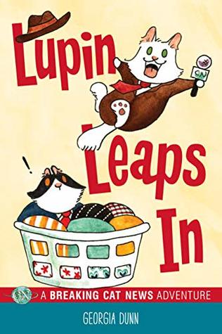 Download Lupin Leaps In: A Breaking Cat News Adventure - Georgia Dunn | PDF