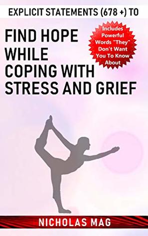 Read online Explicit Statements (678  ) to Find Hope while Coping with Stress and Grief - Nicholas Mag file in ePub
