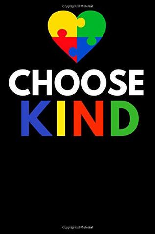 Download Choose Kind: Lined Journal Notebook for Autism Awareness Month, Autistic Parents, Special Education Teachers - Canary Cove Journals file in PDF
