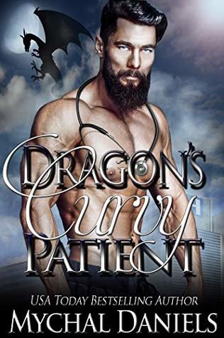 Read online Dragon's Curvy Patient: A BWWM, Single Dad, Dragon Shifter Romance - Mychal Daniels file in PDF