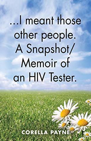 Read I Meant Those Other People. a Snapshot Memoir of an HIV Tester - Corella Payne file in ePub