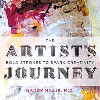 Read online The Artist's Journey: Bold Strokes To Spark Creativity - Nancy Hillis | ePub