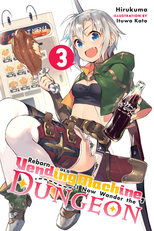 Read Reborn as a Vending Machine, I Now Wander the Dungeon, Vol. 3 - Hirukuma | ePub