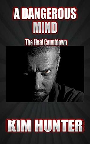 Read online A Dangerous Mind: Book Two: The final countdown - Kim Hunter file in ePub
