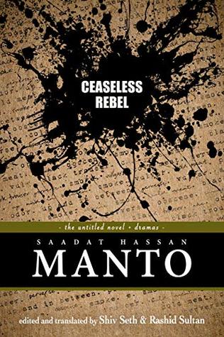 Read online Ceaseless Rebel: Saadat Hassan Manto Complete Works (Untitled Novel & Dramas Book 7) - Saadat Hassan Manto file in ePub