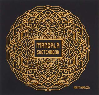 Read Mandala Sketchbook: create your own unique & meditative Mandala designs - Matt Manson | ePub