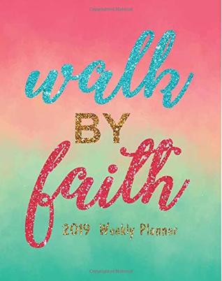 Read 2019 Weekly Planner: 2019 Monthly/Weekly Planner Calendar,Bible Quotes Planner, 8x10 inches, 144 pages (Bible Verse Quote Weekly Daily Monthly Planner Calendar 2019 Journal Series) (Volume 4) -  | PDF