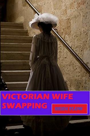 Read online Victorian Wife Swapping: A bisexual historical erotica - Heidi Flow file in ePub