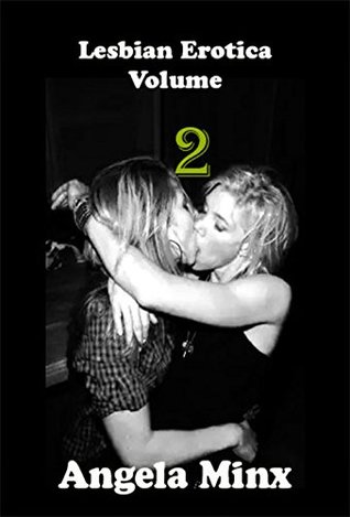 Download Lesbian erotica volume 2 steamy erotic short story for adults - Angela Minx | PDF