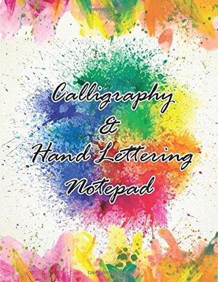 Read Calligraphy & Hand Lettering Notepad: Upper and Lowercase Calligraphy Alphabet for Beginner Practice with 4 Paper Types Practice your hand lettering to beautiful Work & Art - Creative Calligraphy Prac file in ePub