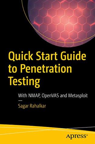 Read online Quick Start Guide to Penetration Testing: With NMAP, OpenVAS and Metasploit - Sagar Rahalkar | PDF
