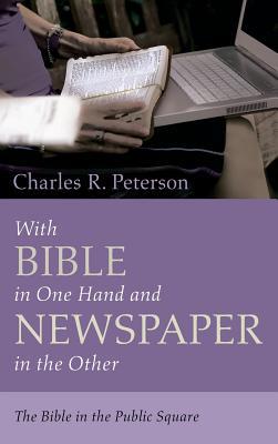 Read With Bible in One Hand and Newspaper in the Other - Charles R Peterson file in ePub