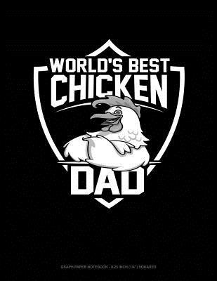 Download World's Best Chicken Dad: Graph Paper Notebook - 0.25 Inch (1/4) Squares -  file in PDF