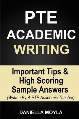 Read online Pte Academic Writing: Important Tips & High Scoring Sample Answers (Written by a Pte Academic Teacher) - Daniella Moyla file in PDF