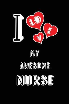 Read I Love My Awesome Nurse: Blank Lined 6x9 Love Your Nurse / Nursing Medical Journal/Notebooks as Gift for Birthday, Valentine's Day, Anniversary, Thanks Giving, Christmas, Graduation for Your Spouse, Lover, Partner, Friend, Family Coworker -  | ePub