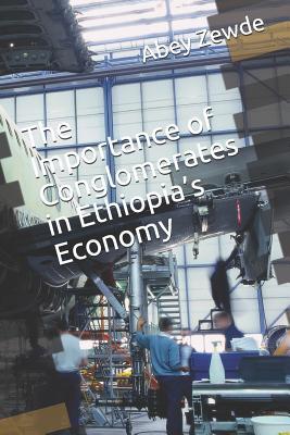 Read online The Importance of Conglomerates in Ethiopia's Economy - Abey Zewde | ePub